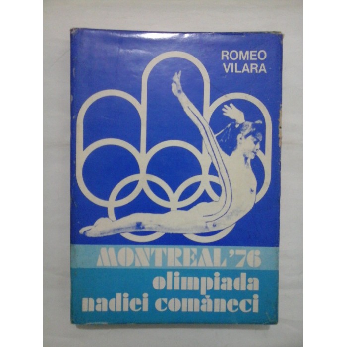 MONTREAL'76  OLIMPIADA  NADIEI  COMANECI  -  ROMEO  VILARA 